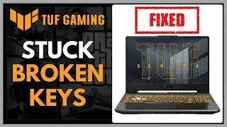 ASUS TUF Gaming A15 | Stuck or Broken Keys on Keyboard