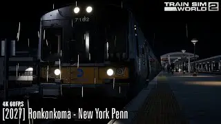 [2027] Ronkonkoma - New York Penn - Long Island Rail Road - M7 - Train Sim World 2