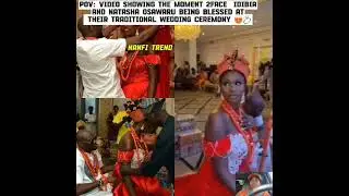 The moment 2face Idibia and Natasha Osawaru being blessed at their traditional wedding ceremony 💍