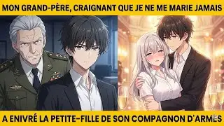Mon grand père craignant que je ne me marie jamais a enivré la petite fille de son compagnon d'armes