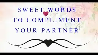 Sweet and lovely words to compliment your partner _ how to flatter your partner #flirt 💗