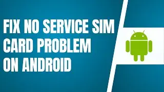 How To Fix No Service SIM Card Problem On Android (2025) | SIM Card No Service Problem