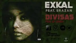 EXKAL Feat. Erazan - DIVISAS (Prod.  by Somaly)