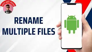 How To Rename Multiple Files on Android - Complete Guide Tutorial 2025