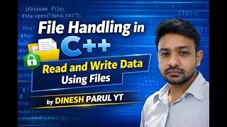 File Handling in C++: Read and Write Data Using Files || DINESH PAL YT