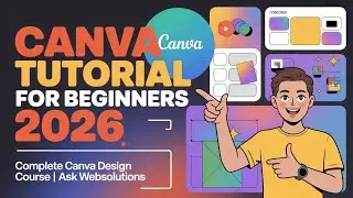 Canva Tutorial for Beginners 2026 | Complete Canva Design Course | Part-2 | ASK Websolutions