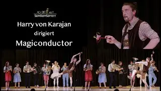 Harry von Karajan dirigiert MAGICONDUCTOR - SeppDeppSeptett