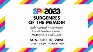 SPX 2023: Subgenres of the Memoir
