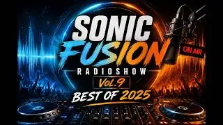 SONIC FUSION RADIOSHOW Vol.9 - Best of 2025