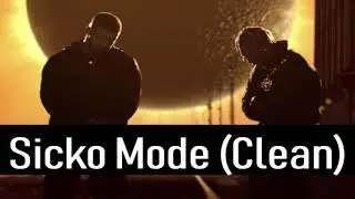 SICKO MODE (Radio Edit) - Travis Scott ft. Drake, Swae Lee & Big Hawk