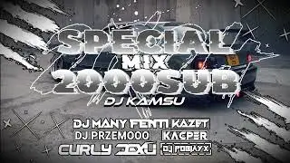 ⛔😍 SPECIAL MIX 2000 SUB 😍⛔SAME KOTY🔥 JADĄ ŚWIRY JADĄ 🔥@DJKAMSU12
