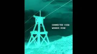 Connected View - Wonder Mine [full album]