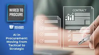 ИИ в закупках: переход от тактики к стратегии: Wired to Procure | Mouser Electronics