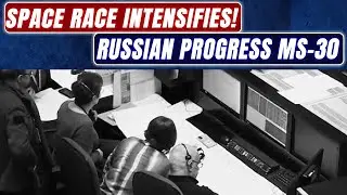 Space Race Intensifies! Russian Progress MS-30 Docks with ISS!