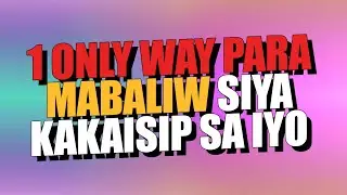 1 ONLY WAY PARA MABALIW SIYA KAKAISIP SA IYO | Anxiety