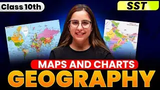 🗺️Geography - Maps & Charts | SST | Class 10th | Varsha Maam