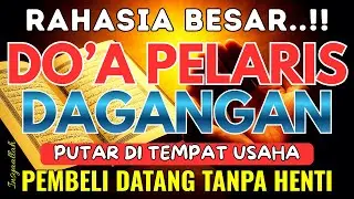 RAHASIA AYAT PELARIS DAGANGAN !!! REZEKI MENGALIR DERAS, PEMBELI DATANG TANPA HENTI