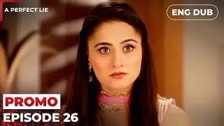 A Perfect Lie 【PREVIEW】Episode 26 | Indian Drama | Dubbed in English #MEP26