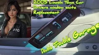 Part #1, 2005 Lincoln Town Car Door window switch replacement @DoubleTroubleGarage
