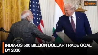 India-US 500 Billion dollar trade goal by 2030 | DD India