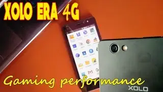 XOLO ERA 4G Review | Gaming Performance