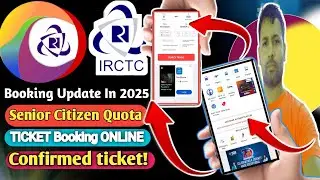 Book Senior Citizen Ticket Online in IRCTC.🔥Confirm Ticket 2025 IRCTC Senior Citizen | Train Ticket