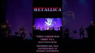 Metallica - November 3rd, 2018 - San Francisco, CA - When A Blind Man Cries pt 5 #metallica #shorts