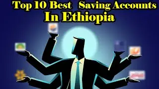 What Are the BEST Savings Accounts in Ethiopia For HIGH Returns