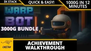 Warp Bot - Achievement Walkthrough (1000G IN 12 MINUTES) 3000G BUNDLE