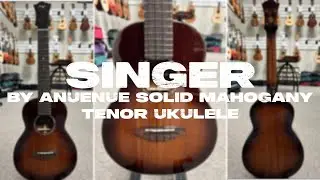 Singer by aNueNue RT1-M Solid Mahogany Tenor Ukulele Demo/Review at Aloha City Ukes
