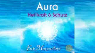 AURA Heilkraft & Schutz ~ ErdMagnetfeld