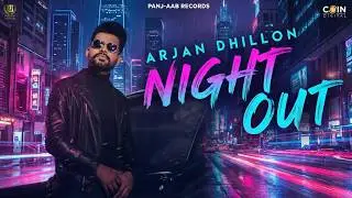 Night Out   Arjan Dhillon   Ve Maulya   Latest Punjabi Songs  2026