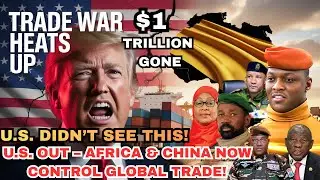 How Africa and China Just Took Over Global Trade &ndash; A Shift the U.S. Never Expected