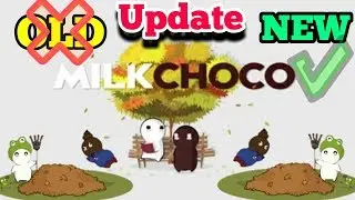 Milk Choco | Update, New or Old?
