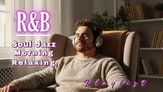 Mellow R&B Flow &ndash; Soul & Jazz Mix for Mindful Work and Relaxation