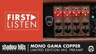 Первое прослушивание: микрофонный предусилитель Shadow Hills Industries Mono GAMA Copper
