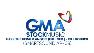 GMA Stock Music: Hark The Herald Angels (Full ver.) - Bill Robuck, Jerrold W Lambert by Smartsound