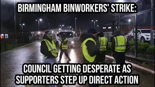 Birmingham binworkers' strike: Council getting desperate as supporters step up direct action