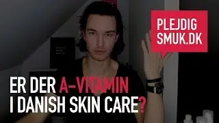 Er der A vitamin i Danish Skin Care?