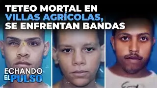 Teteo trágico en Villas Agrícolas lo que ocurrió, noticias de hoy | Echando El Pulso