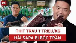 Exposing Hai Sapa's tactics for advertising kitchen-smoked buffalo meat for 1 million VND/kg | VT...