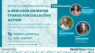 A new look on water stories for collective action - Water In Comms 2025 (Session 7 - June 24)
