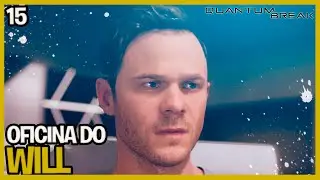 QUANTUM BREAK - #15 - OFICINA DO WILL