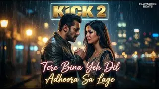 KICK 2 | Tere Bina Dil Adhoora Sa Lage | Emotional Hindi Song”| NEW OFFICEAL SONG 2025
