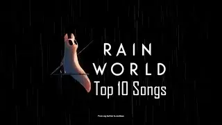 Top 10 Rain World Songs