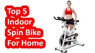 Top 5 Best Indoor Spin Bike For Home 2019 - 2020