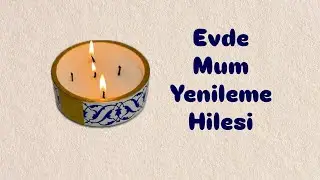 Kırık Mumları Eritip Yepyeni Bir Mum Tasarladım 🕯️