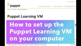How to set up Puppet's Learning Virtual Machine on your computer