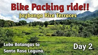 Bike packing ride,  Lobo Batangas to Santa Rosa Laguna,  via Jaybanga rice ,Day 2