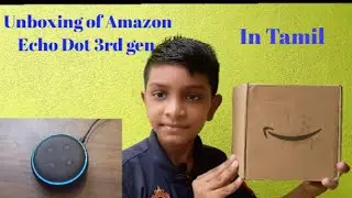 Unboxing of Amazon echo dot 3rd gen in tamil